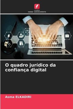 O quadro jurídico da confiança digital - ELKADIRI, Asma