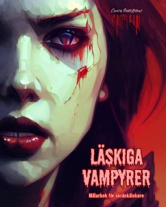 Läskiga vampyrer   Målarbok för skräckälskare   Kreativa vampyrscener för tonåringar och vuxna - Editions, Colorful Spirits