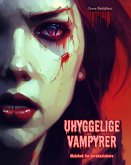 Uhyggelige vampyrer   Malebok for skrekkelskere   Kreative vampyrscener for tenåringer og voksne