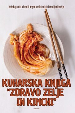 KUHARSKA KNJIGA ZDRAVO ZELJE IN KIMCHI - Simon Babi¿