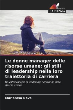 Le donne manager delle risorse umane: gli stili di leadership nella loro traiettoria di carriera - Nava, Mariarosa