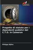 Progetto di statuto per i dipendenti pubblici del C.T.D. in Camerun