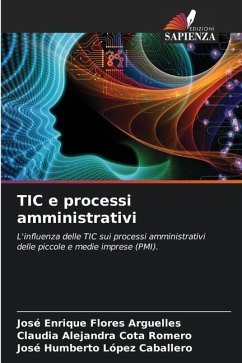 TIC e processi amministrativi - Flores Arguelles, José Enrique;Cota Romero, Claudia Alejandra;López Caballero, José Humberto