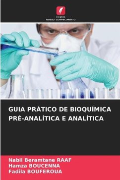 GUIA PRÁTICO DE BIOQUÍMICA PRÉ-ANALÍTICA E ANALÍTICA - Raaf, Nabil Beramtane;BOUCENNA, Hamza;BOUFEROUA, Fadila