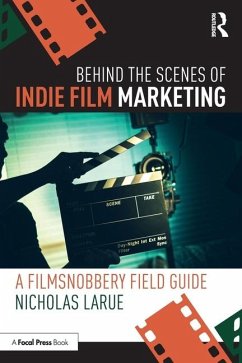 Behind the Scenes of Indie Film Marketing - LaRue, Nicholas