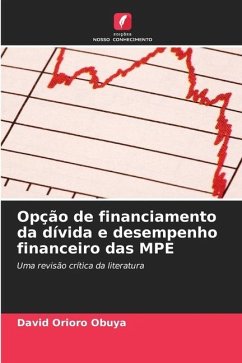 Opção de financiamento da dívida e desempenho financeiro das MPE - Obuya, David Orioro