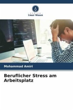 Beruflicher Stress am Arbeitsplatz - Amiri, Mohammad