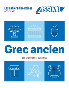 Cahier Exercices Grec Ancien Niveau Debutants - Guglielmi, J P