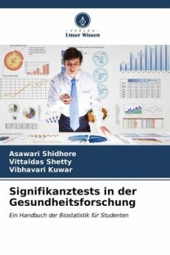 Signifikanztests in der Gesundheitsforschung - Shidhore, Asawari;Shetty, Vittaldas;Kuwar, Vibhavari