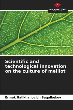 Scientific and technological innovation on the culture of melilot - Sagalbekov, Ermek Ualikhanovich