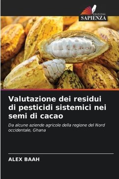Valutazione dei residui di pesticidi sistemici nei semi di cacao - BAAH, ALEX