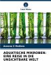 AQUATISCHE MIKROBEN: EINE REISE IN DIE... - Bild 1