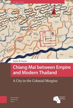 Chiang Mai between Empire and Modern Thailand - Easum, Taylor M.