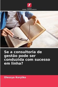 Se a consultoria de gestão pode ser conduzida com sucesso em linha? - Korytko, Olessya