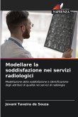 Modellare la soddisfazione nei servizi radiologici