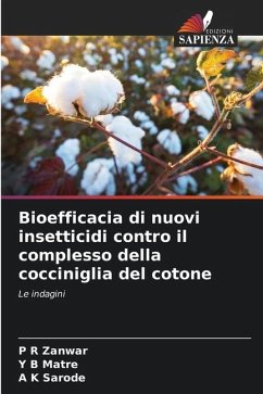 Bioefficacia di nuovi insetticidi contro il complesso della cocciniglia del cotone - Zanwar, P R;Matre, Y B;Sarode, A K