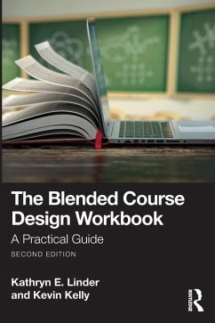 The Blended Course Design Workbook - Linder, Kathryn E.; Kelly, Kevin