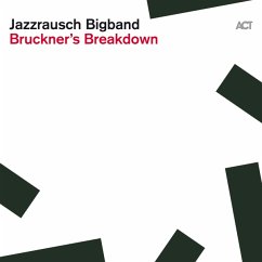 Bruckner'S Breakdown (Digipak) - Jazzrausch Bigband