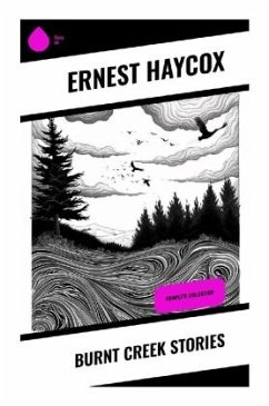 Burnt Creek Stories - Haycox, Ernest
