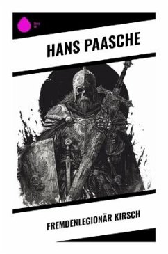 Fremdenlegionär Kirsch - Paasche, Hans