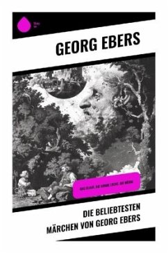 Die beliebtesten Märchen von Georg Ebers - Ebers, Georg