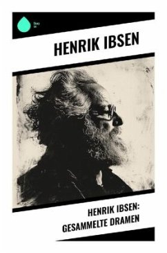 Henrik Ibsen: Gesammelte Dramen - Ibsen, Henrik