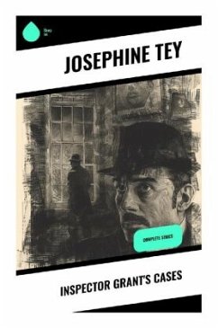 Inspector Grant's Cases - Tey, Josephine