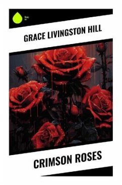 Crimson Roses - Hill, Grace Livingston