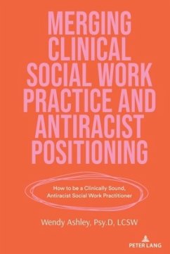 Merging Clinical Social Work Practice and Antiracist Positioning - Ashley, Wendy