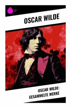 Oscar Wilde: Gesammelte Werke - Wilde, Oscar