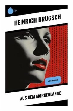 Aus dem Morgenlande - Brugsch, Heinrich