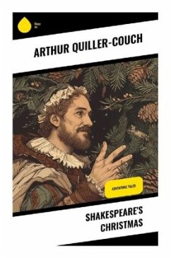 Shakespeare's Christmas - Quiller-Couch, Arthur