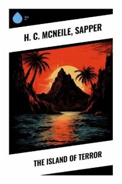 The Island of Terror - McNeile, H. C.;Sapper