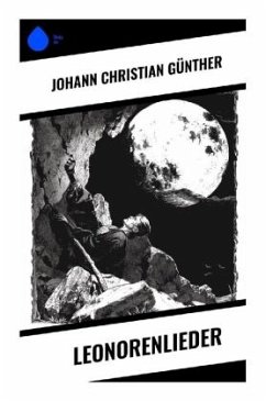 Leonorenlieder - Günther, Johann Christian