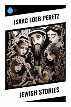 Jewish Stories - Peretz, Isaac Loeb