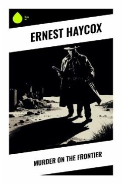 Murder on the Frontier - Haycox, Ernest