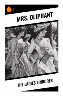 The Ladies Lindores - Oliphant, Mrs.
