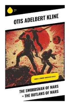 The Swordsman of Mars + The Outlaws of Mars - Kline, Otis Adelbert