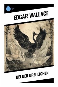 Bei den drei Eichen - Wallace, Edgar