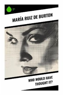 Who Would Have Thought It? - de Burton, María Ruiz