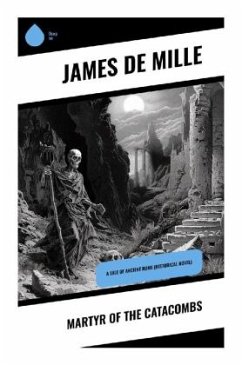 Martyr of the Catacombs - De Mille, James