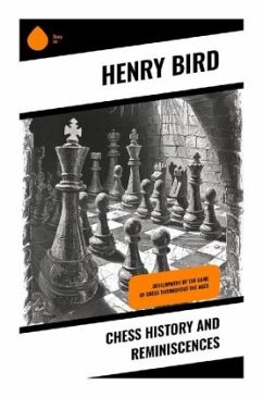 Chess History and Reminiscences - Bird, Henry