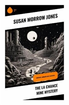 The La Chance Mine Mystery - Jones, Susan Morrow