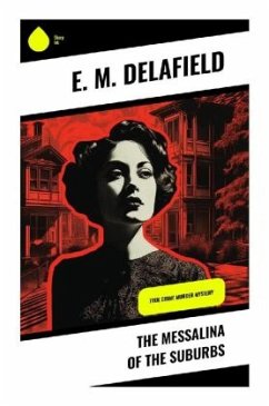 The Messalina of the Suburbs - Delafield, E. M.