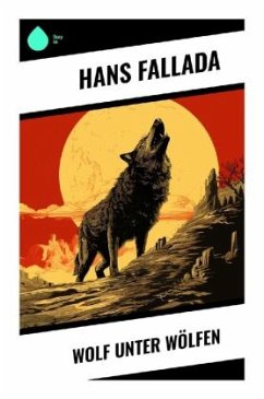 Wolf unter Wölfen - Fallada, Hans