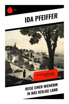 Reise einer Wienerin in das Heilige Land - Pfeiffer, Ida