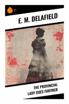 The Provincial Lady Goes Further - Delafield, E. M.