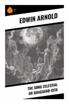 The Song Celestial or Bhagavad-Gita - Arnold, Edwin