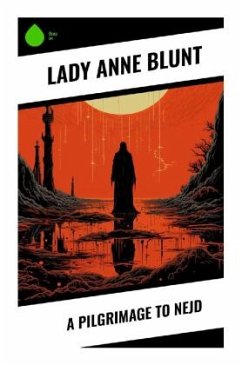 A Pilgrimage to Nejd - Blunt, Lady Anne