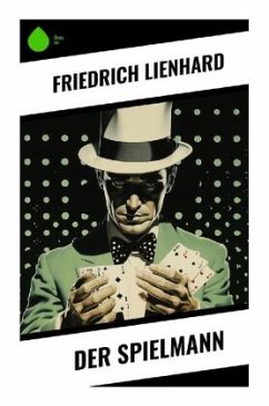 Der Spielmann - Lienhard, Friedrich
